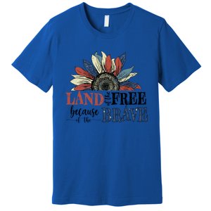 Land Of The Free Because Of The Brave Sunflower 4th Of July Gift Premium T-Shirt