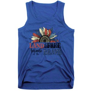 Land Of The Free Because Of The Brave Sunflower 4th Of July Gift Tank Top