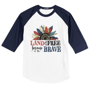 Land Of The Free Because Of The Brave Sunflower 4th Of July Gift Baseball Sleeve Shirt