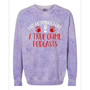 List Of Things I Like True Crime Podcast Gift Colorblast Crewneck Sweatshirt