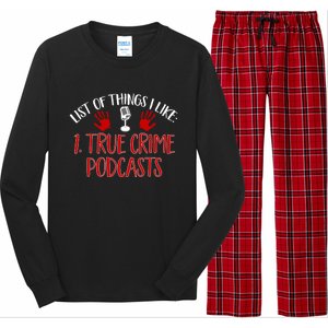 List Of Things I Like True Crime Podcast Gift Long Sleeve Pajama Set