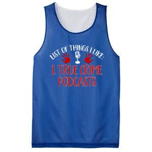 List Of Things I Like True Crime Podcast Gift Mesh Reversible Basketball Jersey Tank