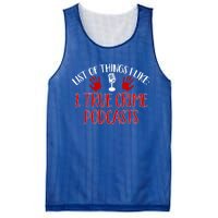 List Of Things I Like True Crime Podcast Gift Mesh Reversible Basketball Jersey Tank