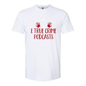 List Of Things I Like True Crime Podcast Gift Softstyle CVC T-Shirt