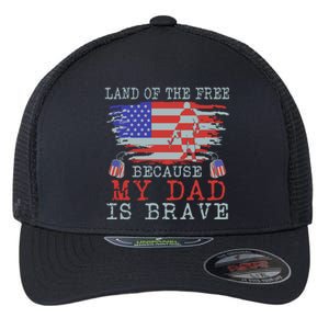 Land Of The Free Because My Dad Is Brave Funny Gift Military Dad Gift Flexfit Unipanel Trucker Cap