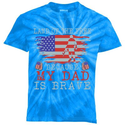 Land Of The Free Because My Dad Is Brave Funny Gift Military Dad Gift Kids Tie-Dye T-Shirt