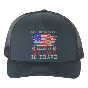 Land Of The Free Because My Dad Is Brave Funny Gift Military Dad Gift Yupoong Adult 5-Panel Trucker Hat