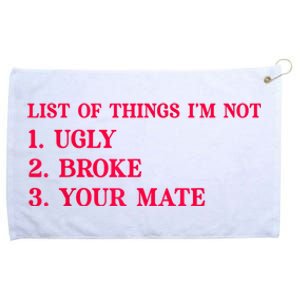 List Of Things I’M Not Ugly Broke Your Mate Grommeted Golf Towel