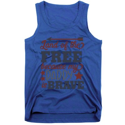 Land Of The Free Because My Daddy Is Brave Gift Tank Top