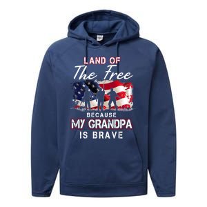 Land Of The Free Because My Grandpa Is Brave Gift Performance Fleece Hoodie