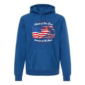 Land Of The Free Because Of The Brave Patriotic 4th Of July Cute Gift Premium Hoodie