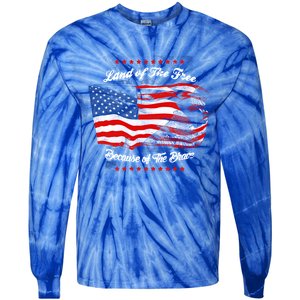 Land Of The Free Because Of The Brave Patriotic 4th Of July Cute Gift Tie-Dye Long Sleeve Shirt