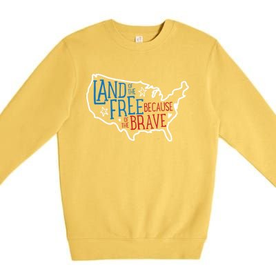 Land Of The Free Because Of The Brave Independence Day Gift Premium Crewneck Sweatshirt