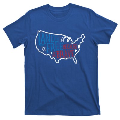 Land Of The Free Because Of The Brave Independence Day Gift T-Shirt