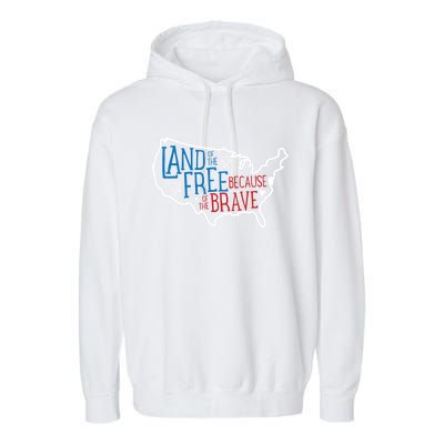 Land Of The Free Because Of The Brave Independence Day Gift Garment-Dyed Fleece Hoodie