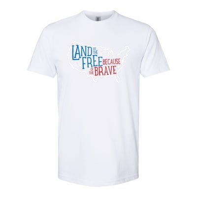 Land Of The Free Because Of The Brave Independence Day Gift Softstyle CVC T-Shirt