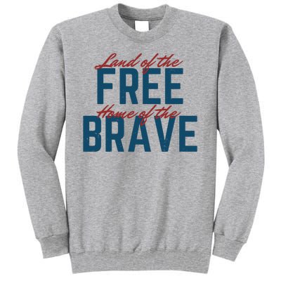 Land Of The Free Home Of The Brave Vintage Tall Sweatshirt