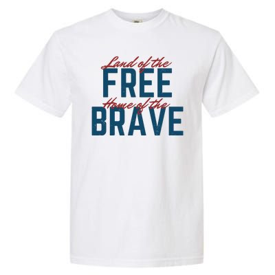 Land Of The Free Home Of The Brave Vintage Garment-Dyed Heavyweight T-Shirt