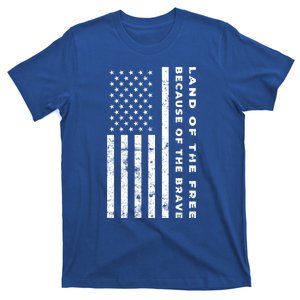 Land Of The Free Because Of The Brave American Flag Gift T-Shirt