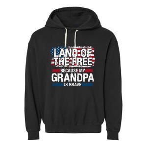 Land Of The Free Because My Grandpa Is Brave Veteran Army Garment-Dyed Fleece Hoodie