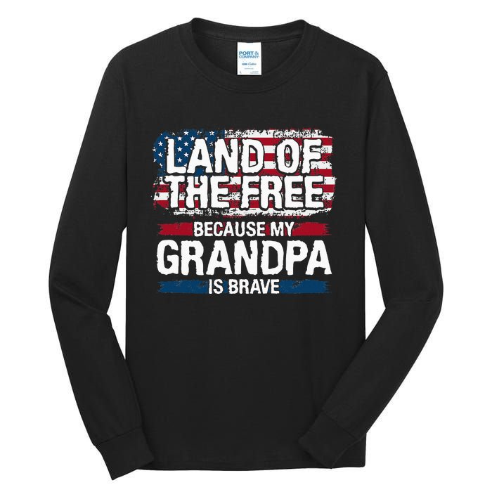 Land Of The Free Because My Grandpa Is Brave Veteran Army Tall Long Sleeve T-Shirt