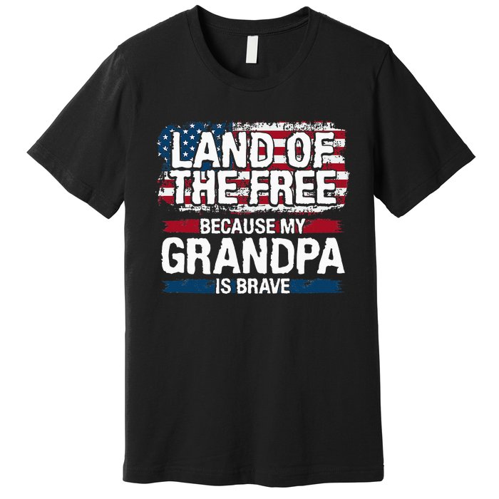 Land Of The Free Because My Grandpa Is Brave Veteran Army Premium T-Shirt