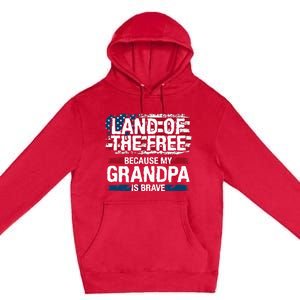 Land Of The Free Because My Grandpa Is Brave Veteran Army Premium Pullover Hoodie