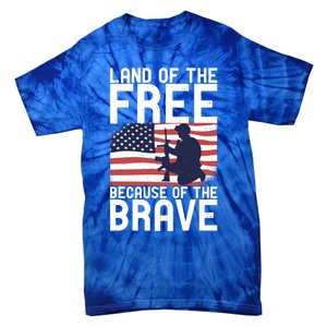 Land Of The Free Because Of The Brave Memorial Day Funny Gift Tie-Dye T-Shirt