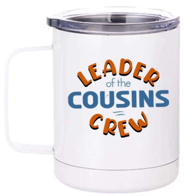 Leader Of The Cousin Crew Best Big Cousin Crew Gift 12 oz Stainless Steel Tumbler Cup