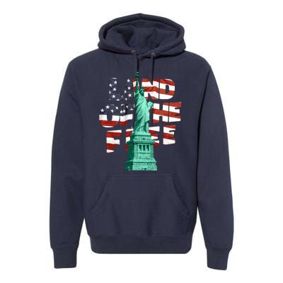 Land Of The Free Statue Of Liberty American Flag Premium Hoodie