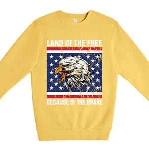 Land Of The Free Because Of The Brave Patriotic Gift Meaningful Gift Premium Crewneck Sweatshirt