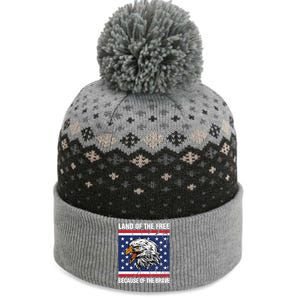 Land Of The Free Because Of The Brave Patriotic Gift Meaningful Gift The Baniff Cuffed Pom Beanie