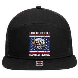 Land Of The Free Because Of The Brave Patriotic Gift Meaningful Gift 7 Panel Mesh Trucker Snapback Hat