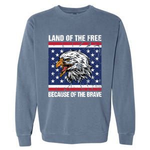 Land Of The Free Because Of The Brave Patriotic Gift Meaningful Gift Garment-Dyed Sweatshirt