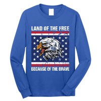 Land Of The Free Because Of The Brave Patriotic Gift Meaningful Gift Long Sleeve Shirt