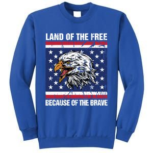 Land Of The Free Because Of The Brave Patriotic Gift Meaningful Gift Sweatshirt