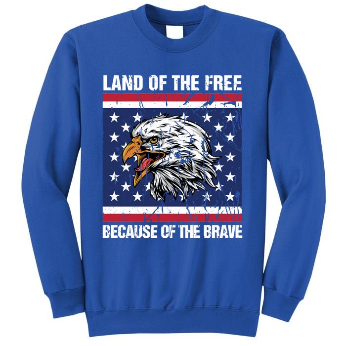 Land Of The Free Because Of The Brave Patriotic Gift Meaningful Gift Sweatshirt