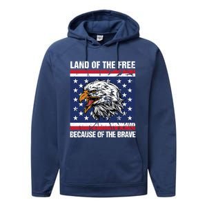 Land Of The Free Because Of The Brave Patriotic Gift Meaningful Gift Performance Fleece Hoodie