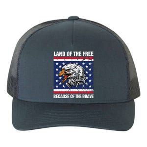 Land Of The Free Because Of The Brave Patriotic Gift Meaningful Gift Yupoong Adult 5-Panel Trucker Hat