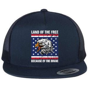 Land Of The Free Because Of The Brave Patriotic Gift Meaningful Gift Flat Bill Trucker Hat