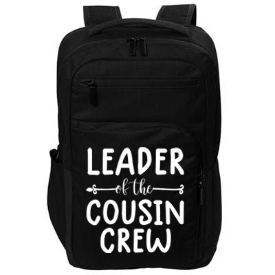 Leader Of The Cousin Crew Gift The Cousin Crew Tee Gift Impact Tech Backpack