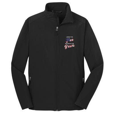 Land Of The Free Because Of The Brave Gift Core Soft Shell Jacket