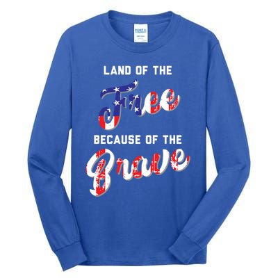 Land Of The Free Because Of The Brave Gift Tall Long Sleeve T-Shirt