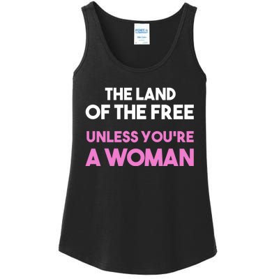 Land Of The Free Unless Youre A Woman Ladies Essential Tank