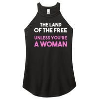 Land Of The Free Unless Youre A Woman Women’s Perfect Tri Rocker Tank