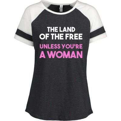 Land Of The Free Unless Youre A Woman Enza Ladies Jersey Colorblock Tee