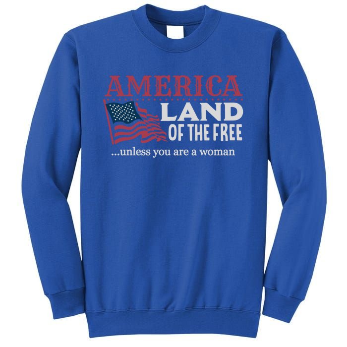 Land Of The Free Unless You're A Gift Tall Sweatshirt