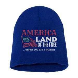 Land Of The Free Unless You're A Gift Short Acrylic Beanie