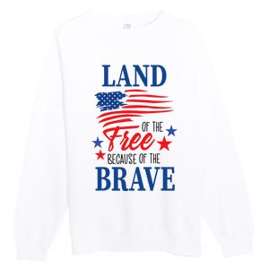 Land Of The Free Because Of The Brave America Flag Lover Premium Crewneck Sweatshirt