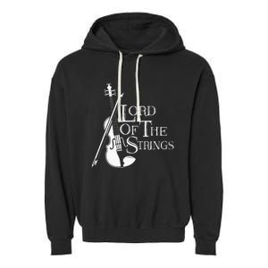 Lord Of The Strings Violin Musician Humor Garment-Dyed Fleece Hoodie